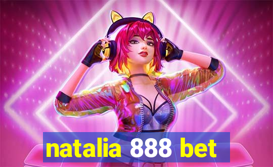 natalia 888 bet